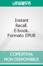 Instant Recall. E-book. Formato EPUB ebook