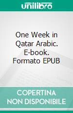 One Week in Qatar Arabic. E-book. Formato EPUB ebook di Hamdan Isabelle