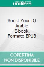 Boost Your IQ Arabic. E-book. Formato EPUB