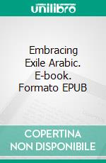 Embracing Exile Arabic. E-book. Formato EPUB ebook