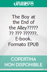 The Boy at the End of the Alley????? ?? ??? ??????. E-book. Formato EPUB ebook di Basma al khatib