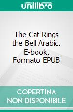 The Cat Rings the Bell Arabic. E-book. Formato EPUB ebook