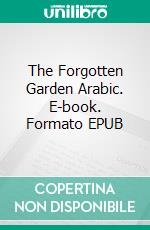 The Forgotten Garden Arabic. E-book. Formato EPUB ebook di Basma al khatib