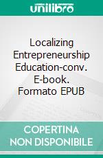 Localizing Entrepreneurship Education-conv. E-book. Formato EPUB