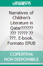 Narratives of Children’s Literature in Qatar?????? ??? ????? ?? ???. E-book. Formato EPUB ebook