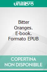 Bitter Oranges. E-book. Formato EPUB