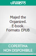 Majed the Organized. E-book. Formato EPUB ebook