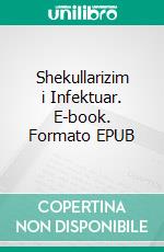 Shekullarizim i Infektuar. E-book. Formato EPUB ebook di Dorina Hoxha