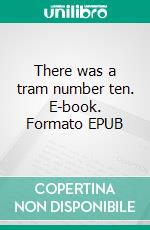 There was a tram number ten. E-book. Formato EPUB ebook di Natalia Povalyaeva