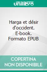 Harga et désir d'occident. E-book. Formato EPUB ebook