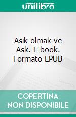 Asik olmak ve Ask. E-book. Formato EPUB