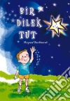 BIR DILEK TUT. E-book. Formato EPUB ebook di Miyase Sertbarut