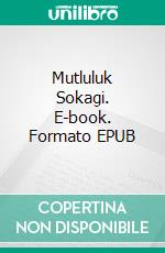 Mutluluk Sokagi. E-book. Formato EPUB ebook di Ferda Izbudak Akinci