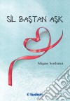 Sil Bastan Ask. E-book. Formato EPUB ebook