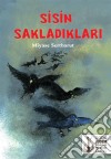 Sisin Sakladiklari. E-book. Formato EPUB ebook