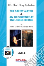 The Safety Match & An Occurence At Owl Creek Bridge. E-book. Formato EPUB ebook