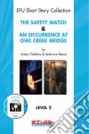 The Safety Match & An Occurence At Owl Creek Bridge. E-book. Formato EPUB ebook