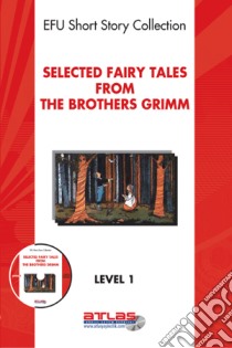 Selected Fairy Tales from the Brothers Grimm. E-book. Formato EPUB ebook di Derleme