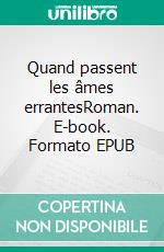 Quand passent les âmes errantesRoman. E-book. Formato EPUB ebook di Mohamed Magani