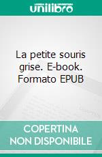 La petite souris grise. E-book. Formato EPUB ebook di Comtesse de Ségur