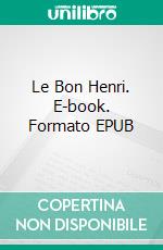 Le Bon Henri. E-book. Formato EPUB ebook di Comtesse de Ségur