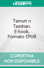 Tamurt n Tsednan. E-book. Formato EPUB ebook di Nassira Belloula