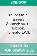 Te´bessa a` travers l&apos;Histoire. E-book. Formato EPUB ebook