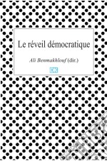 Le réveil démocratique (Essais)Le cas tunisien du printemps arabe. E-book. Formato EPUB ebook