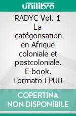 RADYC Vol. 1 (1)La catégorisation en Afrique coloniale et postcoloniale. E-book. Formato EPUB ebook