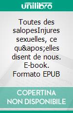 Toutes des salopesInjures sexuelles, ce qu&apos;elles disent de nous. E-book. Formato EPUB ebook