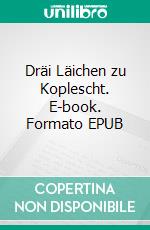 Dräi Läichen zu Koplescht. E-book. Formato EPUB ebook