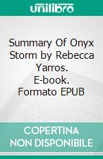 Summary Of Onyx Storm by Rebecca Yarros. E-book. Formato EPUB ebook