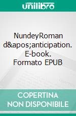 NundeyRoman d&apos;anticipation. E-book. Formato EPUB ebook