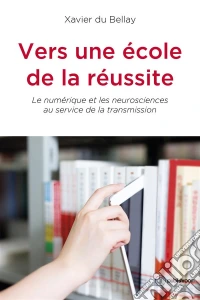 Vers une école de la réussiteLe numérique et les neurosciences au service de la transmission. E-book. Formato EPUB ebook