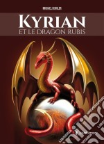 Kyrian et le dragon rubisSaga fantasy. E-book. Formato EPUB ebook