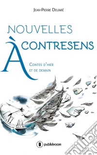 Nouvelles à contresensContes d'hier et de demain. E-book. Formato EPUB ebook