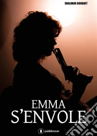 Emma s'envoleThriller. E-book. Formato EPUB ebook