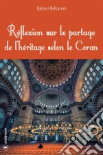 Réflexion sur le partage de l&apos;héritage selon le CoranEssai. E-book. Formato EPUB ebook