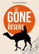 Le Gone du désertDans les yeux de la Mauritanie…. E-book. Formato EPUB ebook