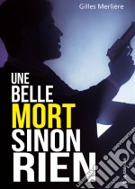 Une belle mort sinon rienPolar historique. E-book. Formato EPUB ebook