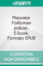 Mauvaise FoiRoman policier. E-book. Formato EPUB ebook di Jean Audouin