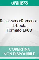 RenaissanceRomance. E-book. Formato EPUB ebook