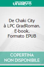 De Chaki City à LPC GradRoman. E-book. Formato EPUB ebook