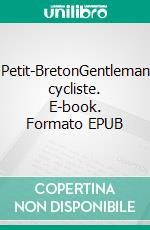 Petit-BretonGentleman cycliste. E-book. Formato EPUB ebook