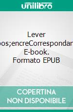 Lever l&apos;encreCorrespondances. E-book. Formato EPUB ebook