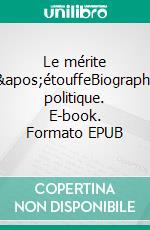 Le mérite s'étouffeBiographie politique. E-book. Formato EPUB ebook di Mohamed Gassam