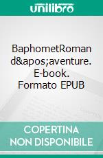 BaphometRoman d'aventure. E-book. Formato EPUB ebook di Charles O'Rorke