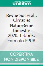 Revue Sociétal : Climat et Nature3ème trimestre 2020. E-book. Formato EPUB ebook