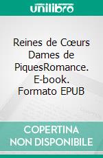 Reines de Cœurs Dames de PiquesRomance. E-book. Formato EPUB ebook di Erell Thor