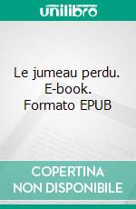 Le jumeau perdu. E-book. Formato EPUB ebook